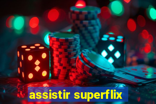 assistir superflix